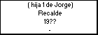 ( hija 1 de Jorge) Recalde