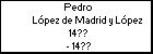 Pedro Lpez de Madrid y Lpez